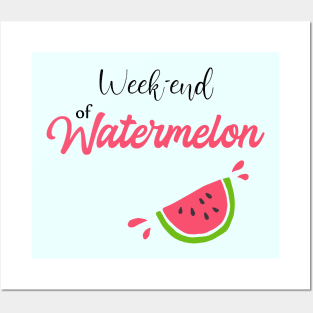 week-end of watermelon Posters and Art